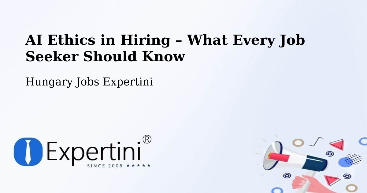 AI Ethics in Recruitment & Hiring – Ócsa - Ócsa, Hungary Jobs Expertini
