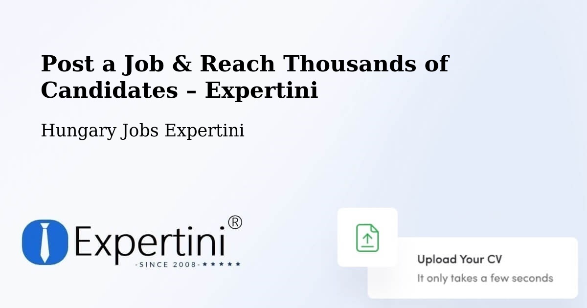 Post a Job in Ócsa – Hire the Right Talent - Ócsa, Hungary Jobs Expertini