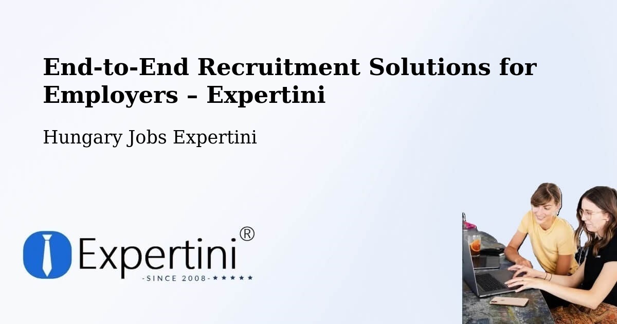 Recruitment Solutions for Employers – Ócsa - Ócsa, Hungary Jobs Expertini